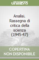 Analisi. Rassegna di critica della scienza (1945-47)