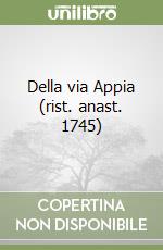 Della via Appia (rist. anast. 1745) libro