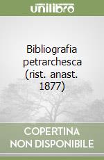 Bibliografia petrarchesca (rist. anast. 1877) libro