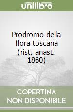 Prodromo della flora toscana (rist. anast. 1860) libro