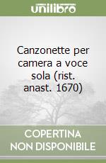 Canzonette per camera a voce sola (rist. anast. 1670) libro