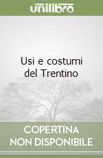 Usi e costumi del Trentino libro