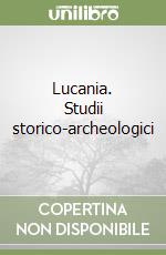 Lucania. Studii storico-archeologici libro