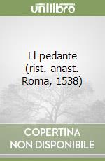 El pedante (rist. anast. Roma, 1538) libro