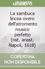 La sambuca lincea overo dell'istromento musico perfetto (rist. anast. Napoli, 1618) libro