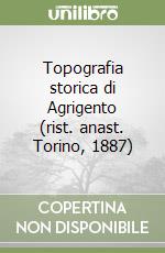 Topografia storica di Agrigento (rist. anast. Torino, 1887) libro