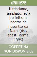 Il trinciante, ampliato, et a perfettione ridotto da Fusoritto da Narni (rist. anast. Roma, 1593) libro