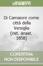 Di Camaiore come città della Versiglia (rist. anast. 1858) libro