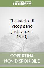 Il castello di Vicopisano (rist. anast. 1920) libro