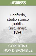 Odofredo, studio storico giuridico (rist. anast. 1894)