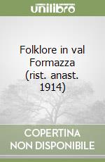 Folklore in val Formazza (rist. anast. 1914)