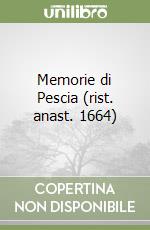 Memorie di Pescia (rist. anast. 1664) libro