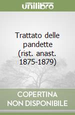 Trattato delle pandette (rist. anast. 1875-1879) libro