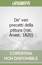 De' veri precetti della pittura (rist. Anast. 1820)