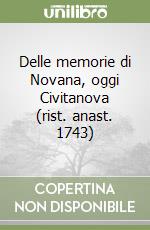 Delle memorie di Novana, oggi Civitanova (rist. anast. 1743) libro