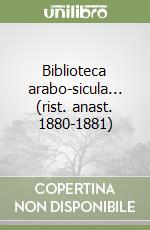 Biblioteca arabo-sicula... (rist. anast. 1880-1881) libro