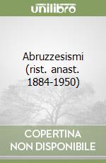 Abruzzesismi (rist. anast. 1884-1950) libro