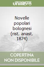 Novelle popolari bolognesi (rist. anast. 1874) libro