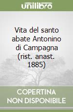 Vita del santo abate Antonino di Campagna (rist. anast. 1885) libro