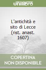 L'antichità e sito di Lecce (rist. anast. 1607) libro