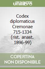 Codex diplomaticus Cremonae 715-1334 (rist. anast. 1896-99) libro