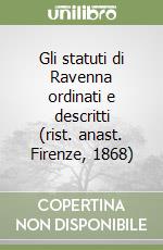 Gli statuti di Ravenna ordinati e descritti (rist. anast. Firenze, 1868)