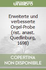 Erweiterte und verbesserte Orgel-Probe (rist. anast. Quedlinburg, 1698) libro