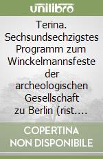 Terina. Sechsundsechzigstes Programm zum Winckelmannsfeste der archeologischen Gesellschaft zu Berlin (rist. anast. Berlino, 1906) libro