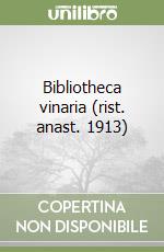 Bibliotheca vinaria (rist. anast. 1913)