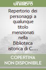 Repertorio dei personaggi a qualunque titolo menzionati nella Biblioteca istorica di C. Lozzi libro