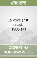 La voce (rist. anast. 1908-14) libro