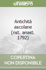 Antichità ascolane (rist. anast. 1792)