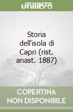 Storia dell'isola di Capri (rist. anast. 1887) libro