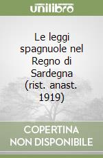 Le leggi spagnuole nel Regno di Sardegna (rist. anast. 1919) libro