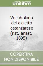 Vocabolario del dialetto catanzarese (rist. anast. 1895)