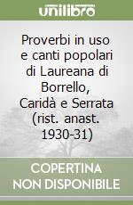 Proverbi in uso e canti popolari di Laureana di Borrello, Caridà e Serrata (rist. anast. 1930-31)