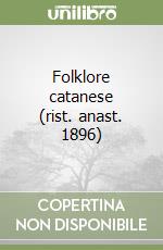 Folklore catanese (rist. anast. 1896) libro