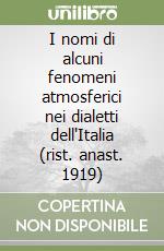 I nomi di alcuni fenomeni atmosferici nei dialetti dell'Italia (rist. anast. 1919)