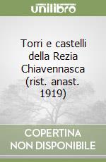 Torri e castelli della Rezia Chiavennasca (rist. anast. 1919)