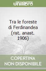 Tra le foreste di Ferdinandea (rist. anast. 1906) libro