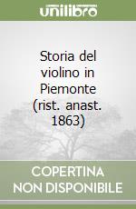 Storia del violino in Piemonte (rist. anast. 1863)