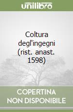 Coltura degl'ingegni (rist. anast. 1598) libro
