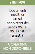 Documenti inediti di artisti napoletani dei secoli XVI e XVII (rist. anast.) libro