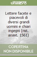 Lettere facete e piacevoli di diversi grandi uomini e chiari ingegni (rist. anast. 1561) libro