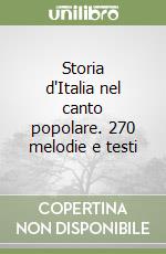 Storia d'Italia nel canto popolare. 270 melodie e testi libro