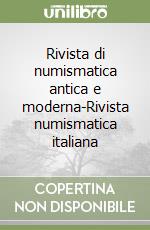 Rivista di numismatica antica e moderna-Rivista numismatica italiana