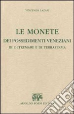 Le monete dei possedimenti veneziani di oltremare e di terraferma libro