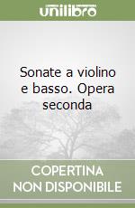 Sonate a violino e basso. Opera seconda