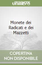 Monete dei Radicati e dei Mazzetti libro