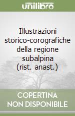 Illustrazioni storico-corografiche della regione subalpina (rist. anast.) libro